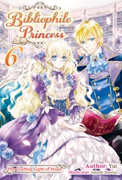 Bibliophile Princess: Volume 6