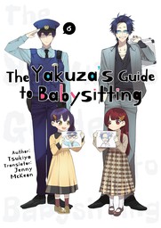 The Yakuza's Guide to Babysitting Vol. 6