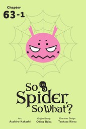 So I'm a Spider, So What?, Chapter 63.1