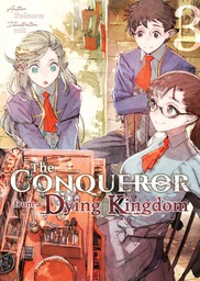 The Conqueror from a Dying Kingdom: Volume 3