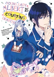 Young Lady Albert Is Courting Disaster Volume 3