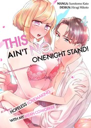 This Ain't No One-Night Stand! -Hopeless Lovemaking with My Mean Co-worker-(4)