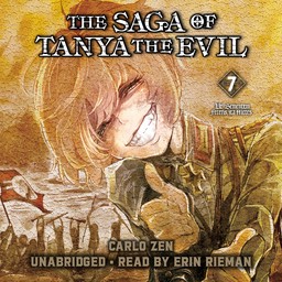 [AUDIOBOOK] The Saga of Tanya the Evil, Vol. 7 (light novel) Ut Sementem Feceris, ita Metes