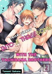 Trick Turned Into a Threesome With the Tachibana Brothers 2