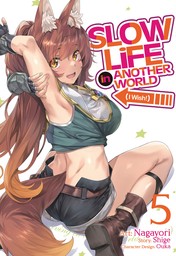 Slow Life In Another World (I Wish!) Vol. 5