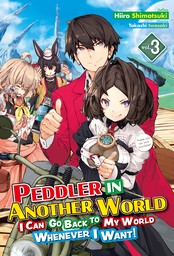 Peddler in Another World: I Can Go Back to My World Whenever I Want! Volume 3