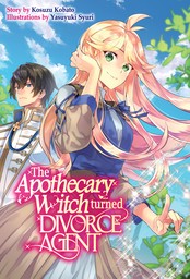 The Apothecary Witch Turned Divorce Agent: Volume 1