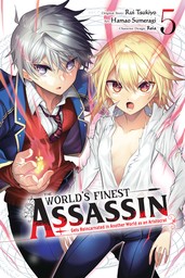 The World's Finest Assassin Gets Reincarnated in Another World as an Aristocrat, Vol. 5 (manga)