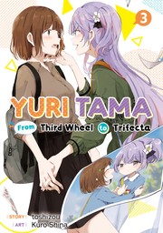 Yuri Tama: From Third Wheel to Trifecta The Third