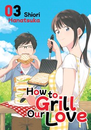 How to Grill Our Love 3