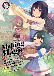 Making Magic: The Sweet Life of a Witch Who Knows an Infinite MP Loophole Volume 3