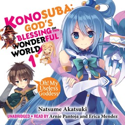 [AUDIOBOOK] Konosuba: God's Blessing on This Wonderful World!, Vol. 1 (light novel) Oh! My Useless Goddess!