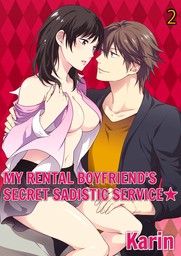 My Rental Boyfriend's Secret Sadistic Service 2