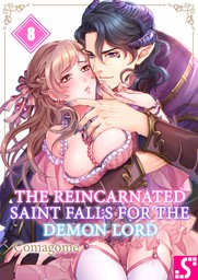 The Reincarnated Saint Falls for the Demon Lord 8