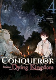 The Conqueror from a Dying Kingdom: Volume 4