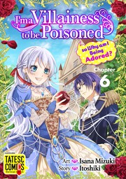 [30% OFF Manga Bundle Set] <Serial>I'm a Villainess to be Poisoned, so Why am I Being Adored? 6-45