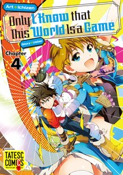 Only I Know that This World Is a Game　Chapter 4