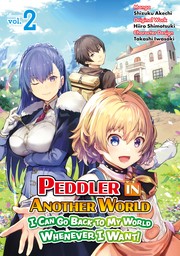 Peddler in Another World: I Can Go Back to My World Whenever I Want! Volume 2