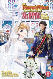 The Reincarnated Princess Spends Another Day Skipping Story Routes: Volume 8