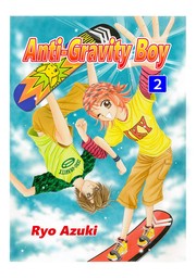 Anti-Gravity Boy, Volume 2