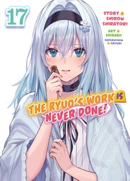 The Ryuo's Work is Never Done!, Vol. 17