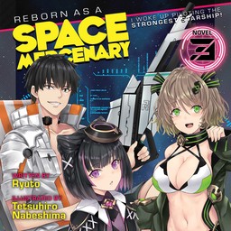 [AUDIOBOOK] Reborn as a Space Mercenary: I Woke Up Piloting the Strongest Starship! (Light Novel) Vol. 3
