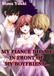 My Fiancé Did Me in Front of My Boyfriend... 3