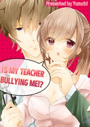 Is My Teacher Bullying Me!? 2