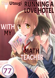 Running a Love Hotel with My Math Teacher 77