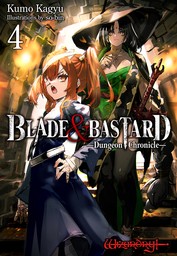 BLADE & BASTARD: Dungeon Chronicles Volume 4