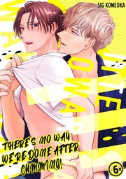 There's no way we're done after cumming! Ch.6
