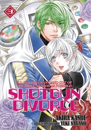 SHOTGUN DIVORCE I'LL GET PREGNANT AND OUT OF YOUR LIFE AS SOON AS POSSIBLE!, Volume 3