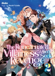 The Reincarnated Villainess Won't Seek Revenge Volume 2