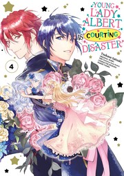 Young Lady Albert Is Courting Disaster Volume 4