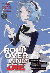 ROLL OVER AND DIE: I Will Fight for an Ordinary Life with My Love and Cursed Sword! Vol. 4