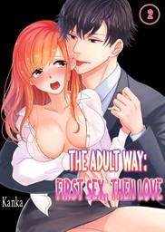 The Adult Way: First Sex, Then Love 2