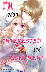 I'm Not Interested in Real Men!, Chapter 3