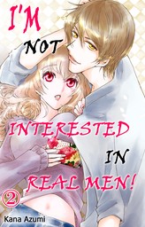 I'm Not Interested in Real Men!, Chapter 2