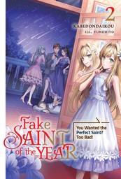 Fake Saint of the Year: You Wanted the Perfect Saint? Too Bad! Volume 2