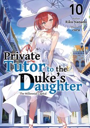 Private Tutor to the Duke's Daughter: Volume 10
