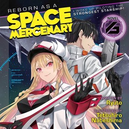 [AUDIOBOOK] Reborn as a Space Mercenary: I Woke Up Piloting the Strongest Starship! (Light Novel) Vol. 6