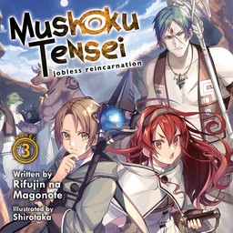 [AUDIOBOOK] Mushoku Tensei: Jobless Reincarnation (Light Novel) Vol. 3