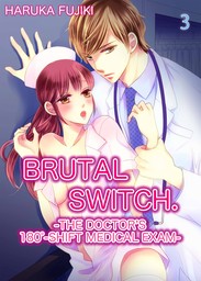 Brutal Switch. -The Doctor's 180-Degree Shift Medical Exam- 3
