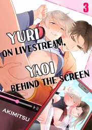 Yuri on Livestream, Yaoi Behind the Screen 3