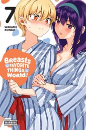Breasts Are My Favorite Things in the World!, Vol. 7