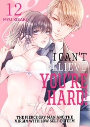 I Can't Believe You're Hard! The Fierce Gay Man and the Virgin With Low Self-Esteem 12