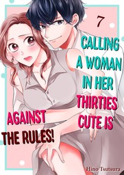 Calling a Woman in Her Thirties Cute is Against the Rules! 7