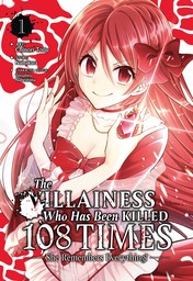 The Villainess Who Has Been Killed 108 Times: She Remembers Everything! Vol. 1