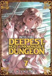 Into the Deepest, Most Unknowable Dungeon Vol. 7