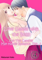 Love Games with the Boss: Can This Capable Man Handle Romance, Too...?, Chapter 4